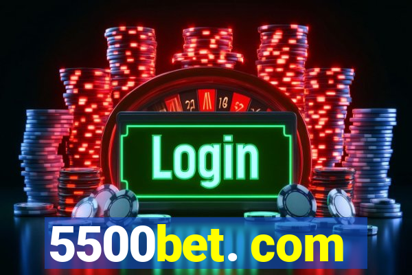 5500bet. com